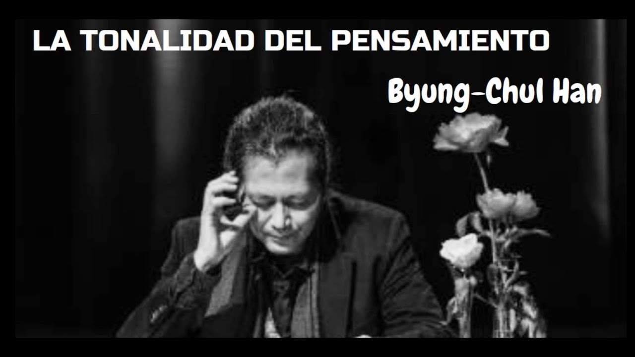 LA TONALIDAD DEL PENSAMIENTO - Byung-Chul Han