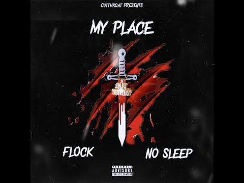 My Place **Cutthroat Presents Flock & No Sleep**