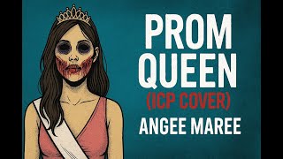 PROM QUEEN ICP COVER by ANGEE MAREE