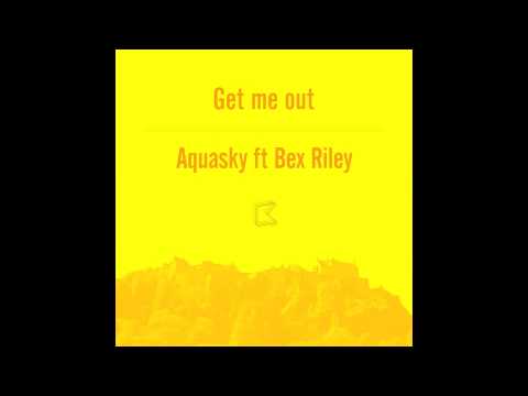 'Get Me Out' (Spenda C Remix) - Aquasky feat. Bex Riley