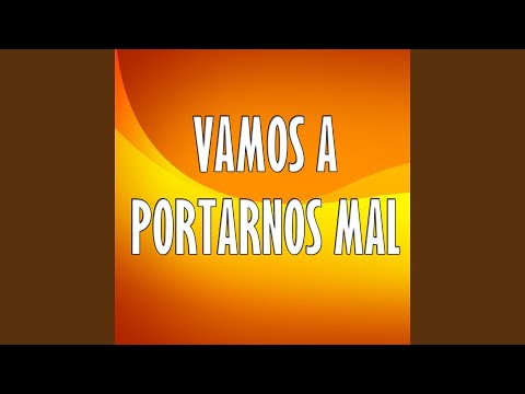 Vamos a Portarnos Mal