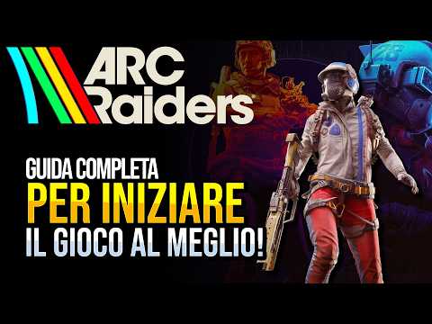 ARC RAIDERS TUTTO QUELLO che devi SAPERE per INIZIARE 🚨
