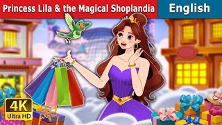 Princess Lila and the Magical Shoplandia | Stories for Teenagers | @EnglishFairyTales