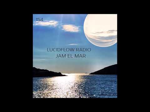 Jam El Mar | Lucidflow Radio Mix (2017)