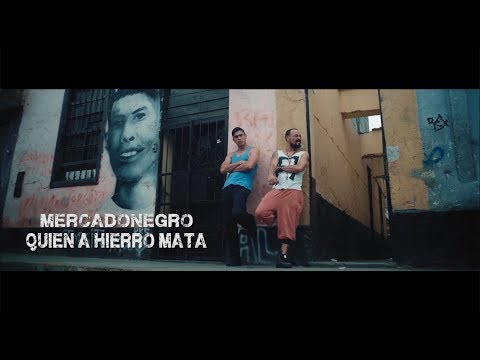 MERCADONEGRO - QUIEN A HIERRO MATA - VIDEO OFICIAL
