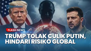 Trump Tolak Saran Nekat Zelenskyy! Tegaskan Tak Akan Culik Putin Seperti Maduro Demi Cegah Perang