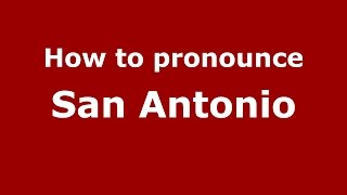 How to pronounce San Antonio