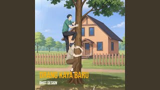 Lirik Lagu Orang Kaya Baru - DHOT DESIGN: Ini Cerita Seorang Manusia Tapi Sayang Lupa Daratan