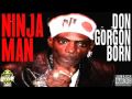 NINJA MAN - DON GORGON BORN AGAIN