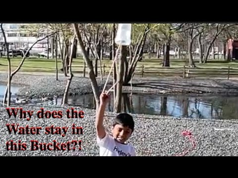 Centripetal Acceleration : Why does the Water stay in this Bucket? By Prof. Soborno Isaac Bari