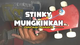 Download lagu MUNGKINKAH - STINKY COVER BY RIZKY PRAMUDITA mp3 Download lagu MUNGKINKAH - STINKY COVER BY RIZKY PRAMUDITA mp3