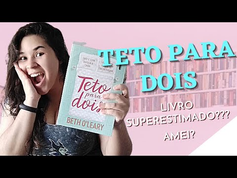 Teto Para Dois -  Beth O?Leary || Desabafando - Resenha | A Garota do Livro