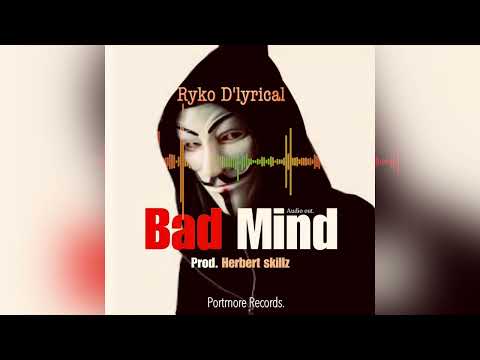 Ryko D'lyrical - Bad Mind (official audio)