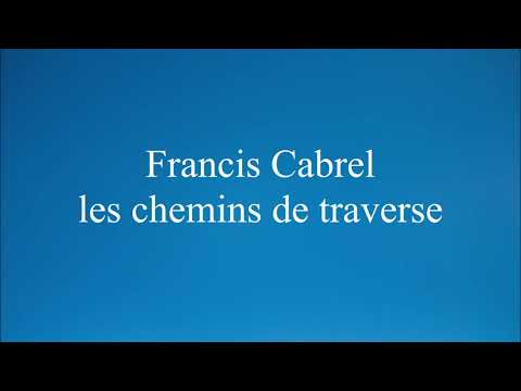 Videoclip de Les chemins de traverse (Public) — Francis Cabrel