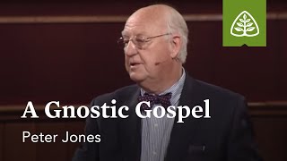 Peter Jones: A Gnostic Gospel