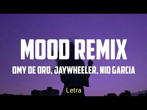 Mood Remix - Omy De Oro, Jay Wheeler, Nio Garcia (Letra)