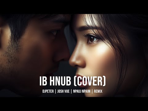 Josh Vue - Ib Hnub (Cover by Npauj Npaim) | DJPeter // Remix | 🎵🎧✨