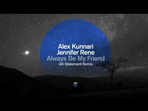 Alex Kunnari & Jennifer Rene - Always Be My Friend (AK Statement Remix)