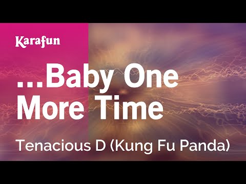...Baby One More Time - Tenacious D (Kung Fu Panda) | Karaoke Version | KaraFun