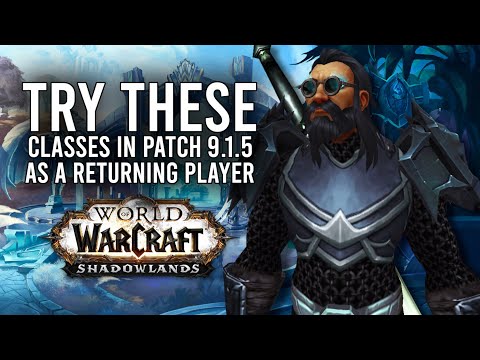 Recommended Classes For Returning Players Who Try Patch 9.1.5! - WoW: Shadowlands 9.1