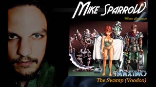 Mike Sparrow - The Swamp (Voodoo)