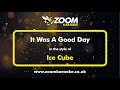 Ice Cube It Was A Good Day Karaoke Version From Zoom Karaoke