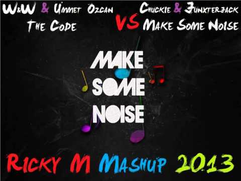 W&W & Ummet Ozcan Vs Chuckie & Junxterjack - The Code Vs Make Some Noise (Ricky M Mashup Remix 2013)
