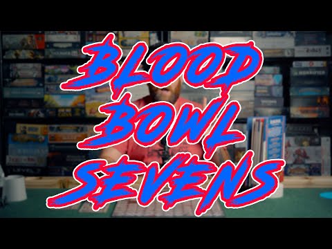 BLOOD BOWL SEVENS | Better Blood Bowl For A Price - Daily Dive