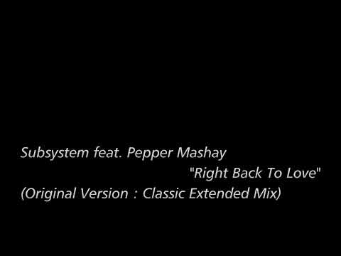 [Re-Edit] Subsystem feat. Pepper Mashay - Right Back To Love