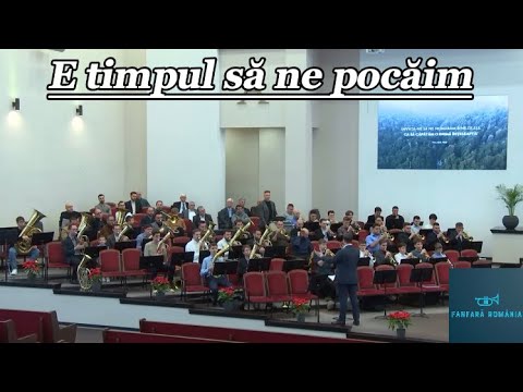 E timpul să ne pocăim-(2025)-Fanfara Gloria Bujac