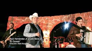 El Dorado Raul Hernández JR Lalo Mora JR