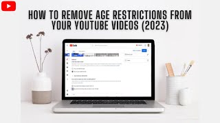 How To Remove & Disable Age Restrictions From Your YouTube Videos ✅
