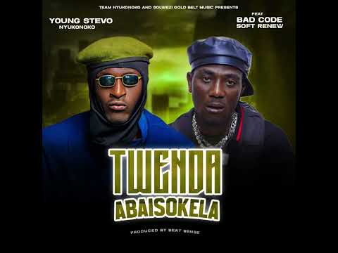 Young Stevo Nyukonoko Ft Bad Code Soft Renew -_- TWENDA ABAISOKELA [Proud By Beat Sensei ]
