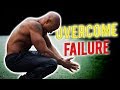 How To Overcome Failure