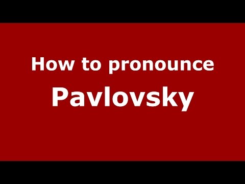 How to pronounce Pavlovsky (Spanish/Argentina) - PronounceNames.com