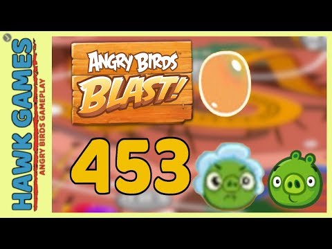 Angry Birds Blast Level 453 - 3 Stars Walkthrough, No Boosters
