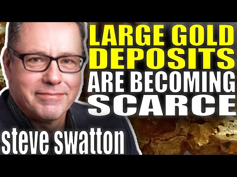 Why Large Gold Deposits Are Scarce | Steve Swatton