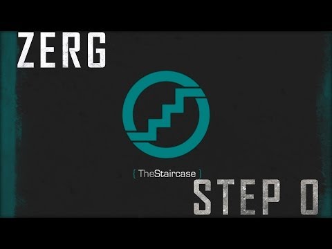 TheStaircase - Zerg Step 0: Starcraft 2