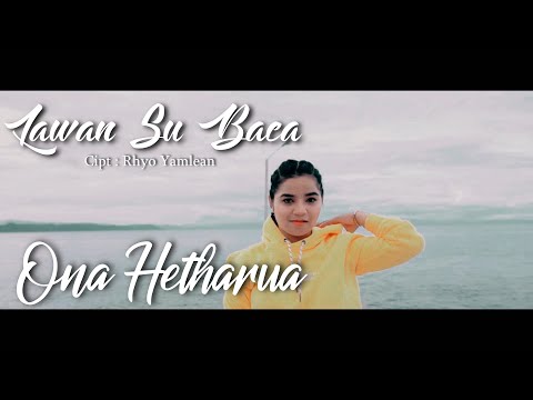 LAWAN SU BACA - ONA HETHARUA