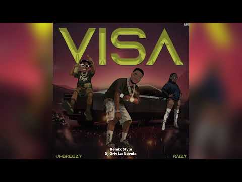 VISA - Unbreezy_ Raizy X Dj Orly La Nevula - Remix Style