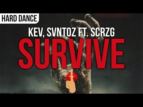KEV, SVNTOZ - Survive ft. SCRZG (Original Mix)