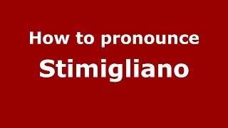 How to pronounce Stimigliano