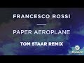 Francesco Rossi - Paper Aeroplane [Tom Staar ...