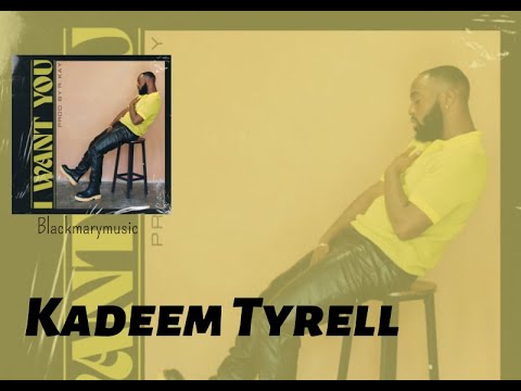 Kadeem Tyrell   I Want You 2022 BKM