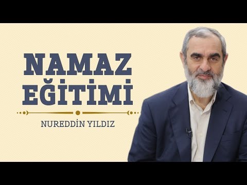 Namaz Eğitimi - Hayat Rehberi -  Nureddin YILDIZ