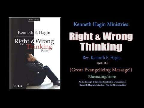 "RIGHT AND WRONG THINKING" pt.1/3  |  Rev. Kenneth E. Hagin  |  *(Copyright Protected)