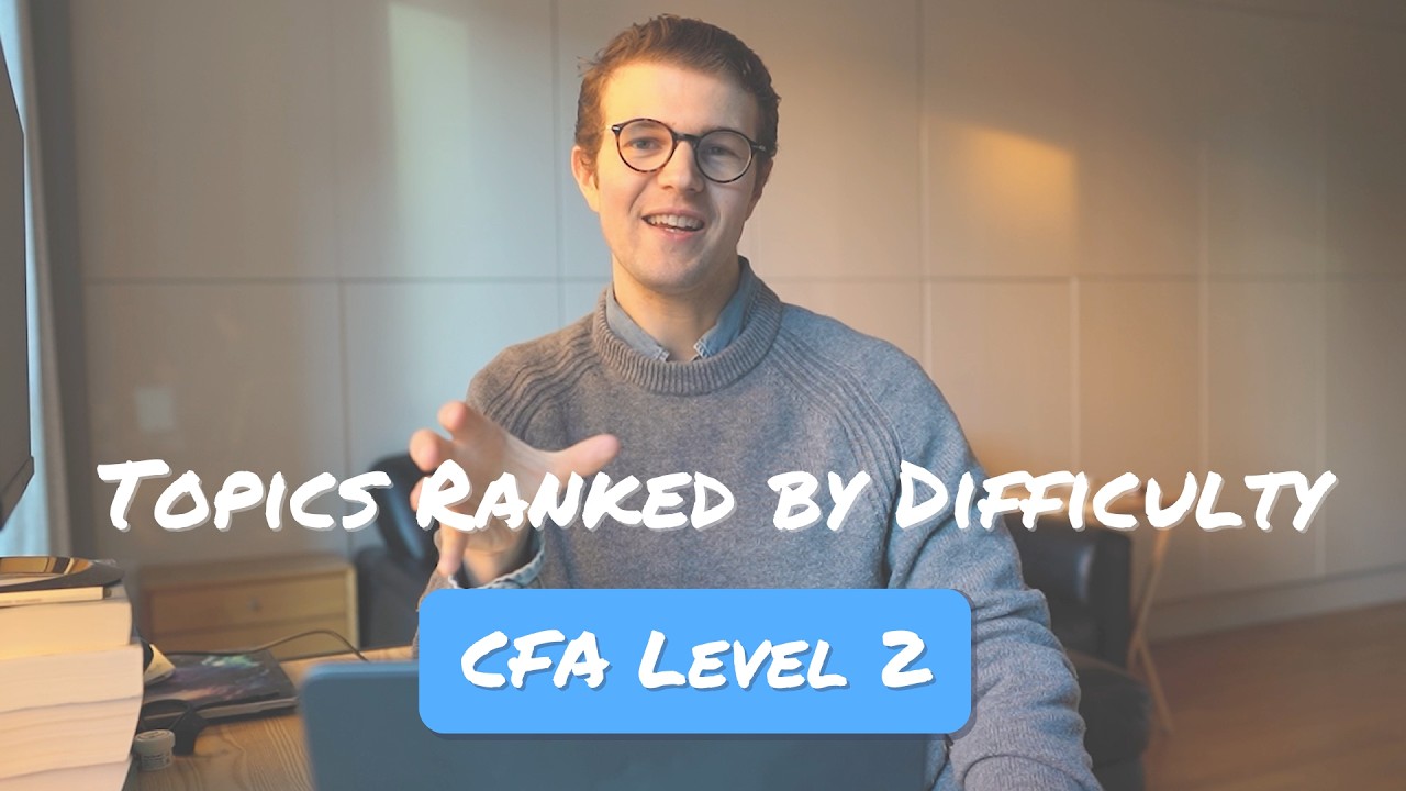 Ranking CFA Level 2 Topics by Difficulty | Easiest to Hardest