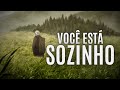 VOCÊ ESTÁ SOZINHO A VERDADE OBSCURA Por Trás Dessa LIÇÃO POUCOS ENTENDEM