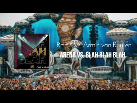 REEZ vs. Armin van Buuren - Arena vs. Blah Blah Blah (Obiis Mashup)