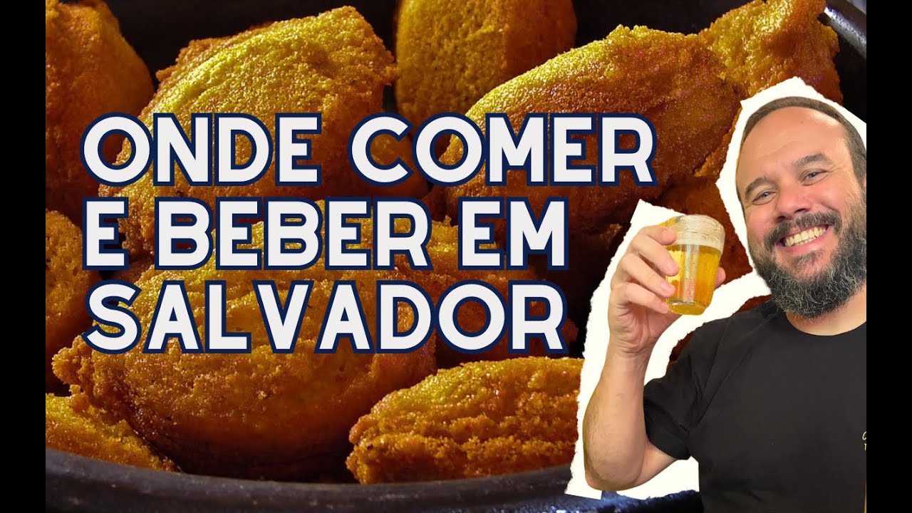 O que comer em Salvador: restaurantes e pratos típicos da Bahia